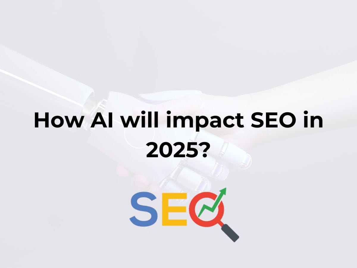 How AI will impact SEO in 2025